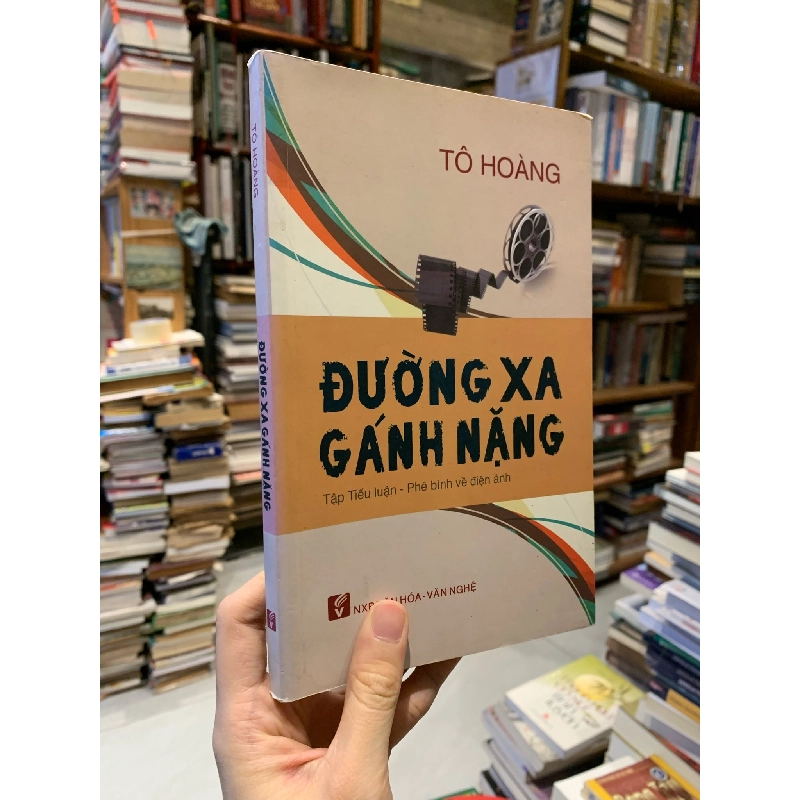 Đường Xa Gánh Nặng: tập tiểu luận phê bình điện ảnh - Tô Hoàng 333469