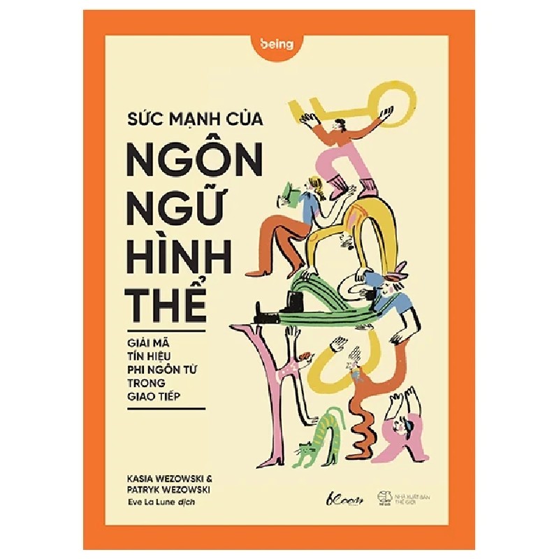 Sức Mạnh Của Ngôn Ngữ Hình Thể - Giải Mã Tín Hiệu Phi Ngôn Từ Trong Giao Tiếp - Kasia Wezowski, Patryk Wezowski 190759