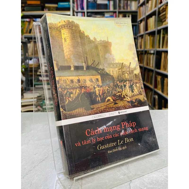 CÁCH MẠNG PHÁP VÀ TÂM LÝ HỌC CỦA CÁC CUỘC CÁCH MẠNG - GUSTAVE LE BON 553624