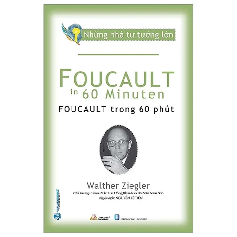 Những Nhà Tư Tưởng Lớn - Foucault Trong 60 Phút - Walther Ziegler 281223