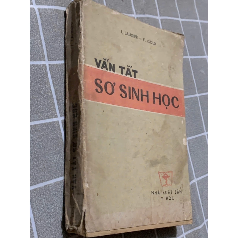 VĂN TẮT SƠ SINH HỌC -J.LAUGIER- F.GOLD- SÁCH Y HỌC - 1984 543714