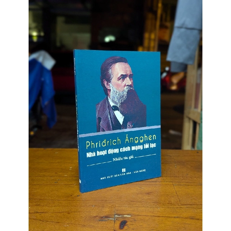 Phriđrich Ăngghen Nhà hoạt động cách mạng lỗi lạc - Nhiều tác giả 199294