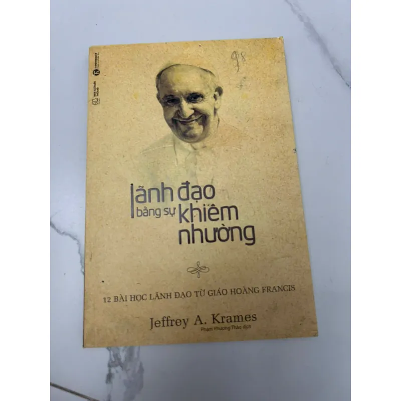Lãnh đạo bằng sự khiêm nhường (Lead with Humility) – Jeffrey A. Krames 610391