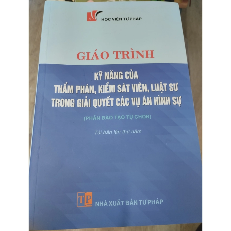 Giáo trình kỹ năng của thẩm phán, KSV, luật sư trong giải quyết các vụ án hình sự 322338