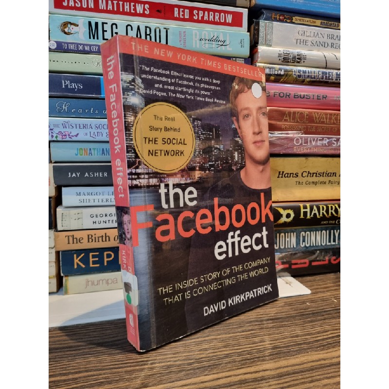 THE FACEBOOK EFFECT : The Inside Story of The Company That Is Connecting The World - David Kirkpatrick 164221