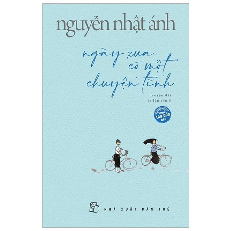 Ngày Xưa Có Một Chuyện Tình - Nguyễn Nhật Ánh (Mới 100%) Tiểu thuyết, NXB Trẻ - SÁCH ĐẠI HỌC 484413