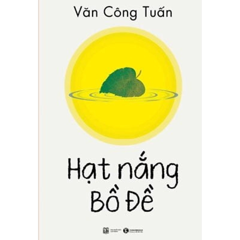 Hạt nắng Bồ Đề - Văn Công Tuấn 2018 New 100% HCM.PO 28692