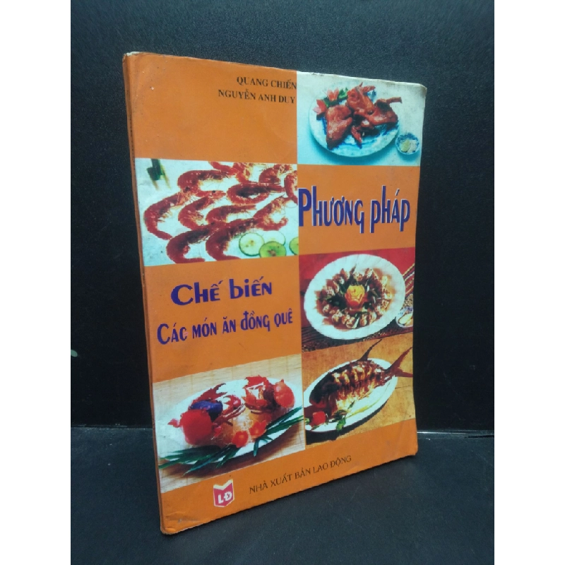 Phương pháp chế biến các món ăn đồng quê Quang Chiến - Nguyễn Anh Duy 2005 mới 70% ố vàng bẩn HCM1504 kỹ năng 138584