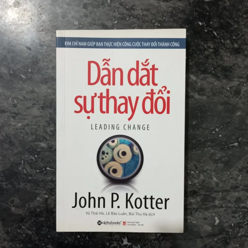 sách Dẫn Dắt Sự Thay Đổi - John P. Kotter | Bản đẹp (Sách Quản Trị) 975609