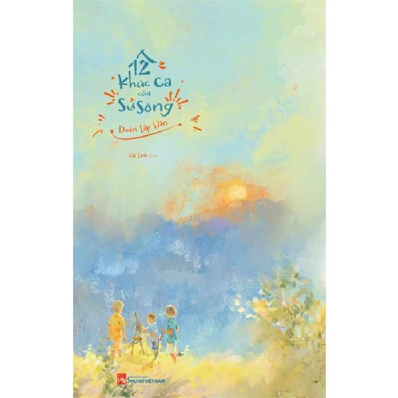 12 khúc ca của sự sống - Đào Lập Hân - 2024 - Văn Học Blogmeo040226 793263