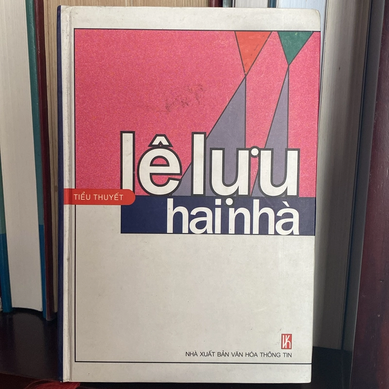 HAI NHÀ, TIỂU THUYẾT LÊ LỰU, BẢN BÌA CỨNG (XB 2006) 518857