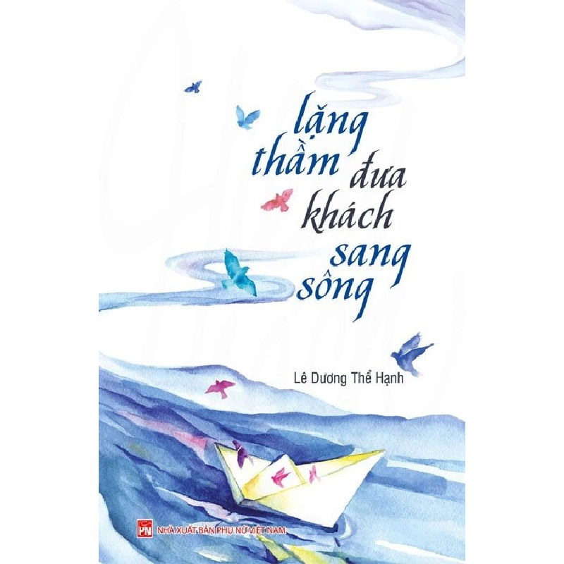 Lặng thầm đưa khách sang sông - Lê Dương Thể Hạnh 520174