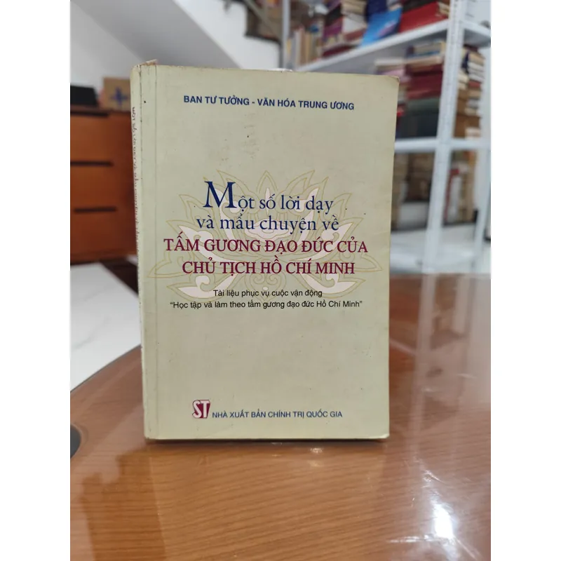 Một số lời dạy và mẫu chuyện về tấm gương đạo đức của chủ tịch Hồ Chí Minh  589339