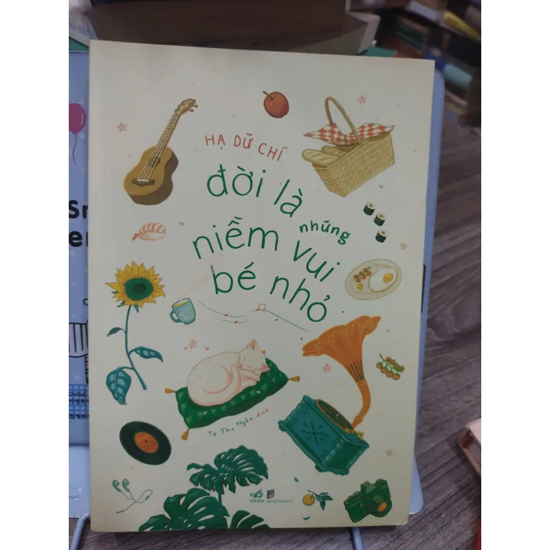 Sách: Đời là những niềm vui bé nhỏ - Tác giả: Hạ Dữ Chí 600544