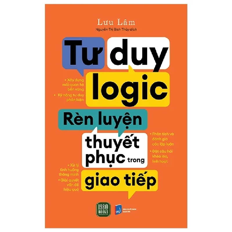 Tư Duy Logic Rèn Luyện Thuyết Phục Trong Giao Tiếp - Lưu Lâm 333329