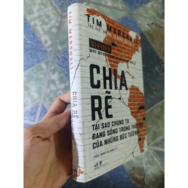 Chia Rẽ - Tại Sao Chúng Ta Đang Sống Trong Thời Đại Của Những Bức Tường - Tim Marshall 1044105