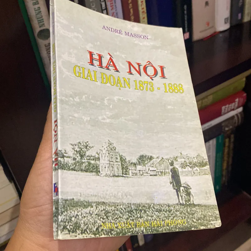 HÀ NỘI, GIAI ĐOẠN 1873-1888 (XB 2003) 699269