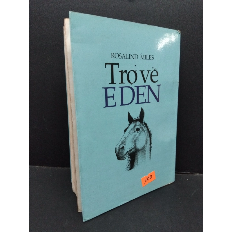 Trở về Eden mới 70% bẩn bìa, ố nhẹ, tróc gáy nhẹ 1998 HCM2110 Rosalind Miles VĂN HỌC 917222