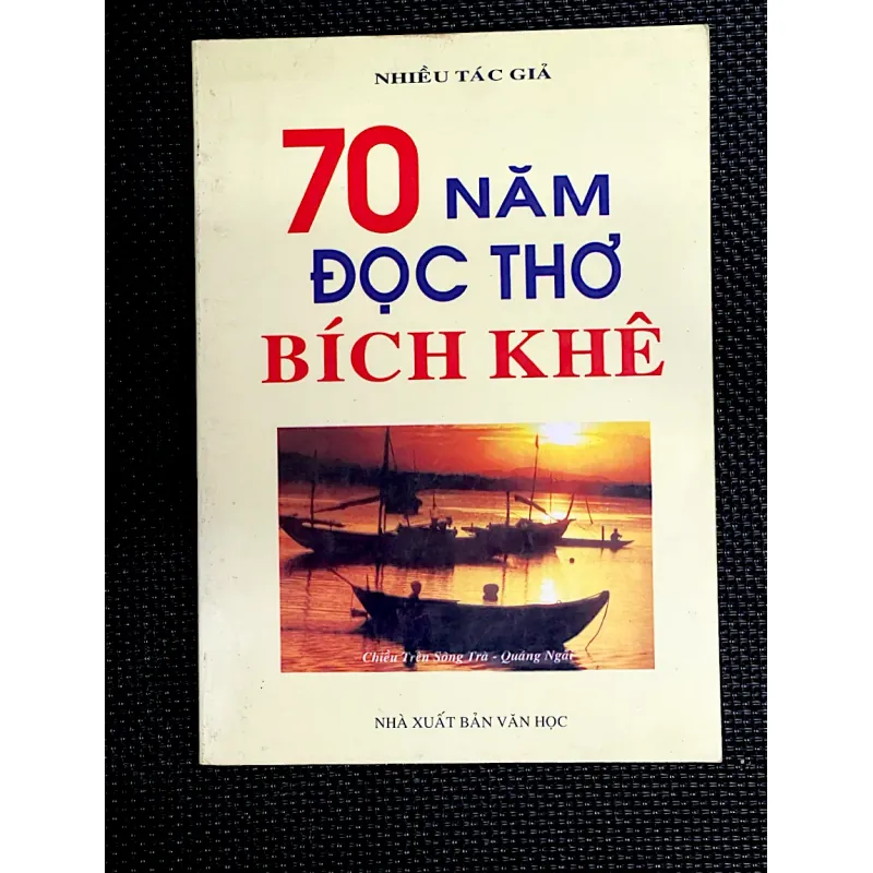70 NĂM ĐỌC THƠ BÍCH KHÊ - NHIỀU TÁC GIẢ 1030434