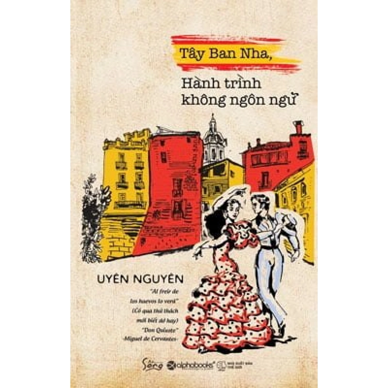 Tây Ban Nha - Hành Trình Không Ngôn Ngữ (2018) - Uyên Nguyên 744173