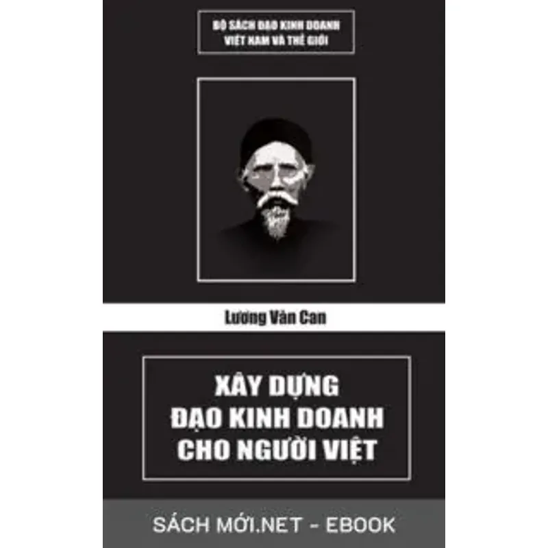 Lương Văn Can: Xây Dựng Đạo Kinh Doanh Cho Người Việt 603103