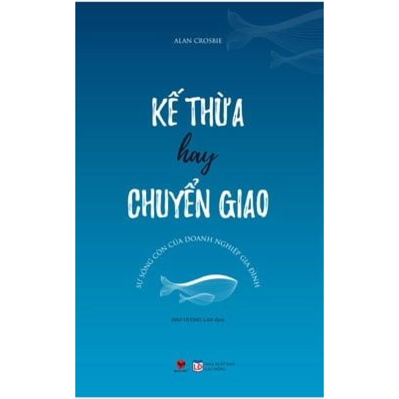 Kế Thừa Hay Chuyển Giao: Sự Sống Còn Của Doanh Nghiệp Gia Đình - Alan Crosbie ASB.PO Oreka Blogmeo 230225 394911