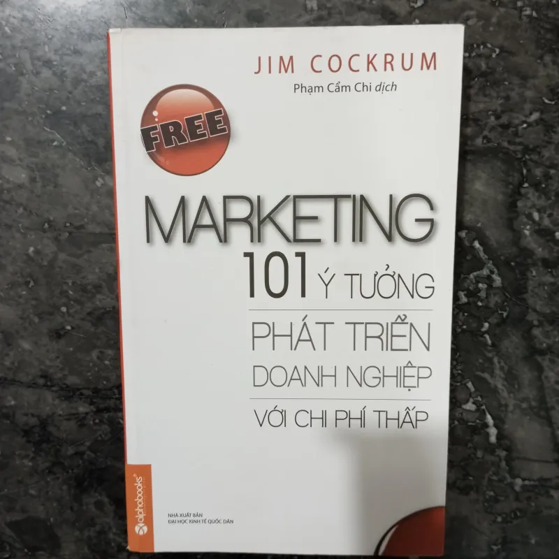 Tiếp thị 0 đồng: Sách 101 Ý tưởng phát triển doanh nghiệp - Jim Cockrum 1019907