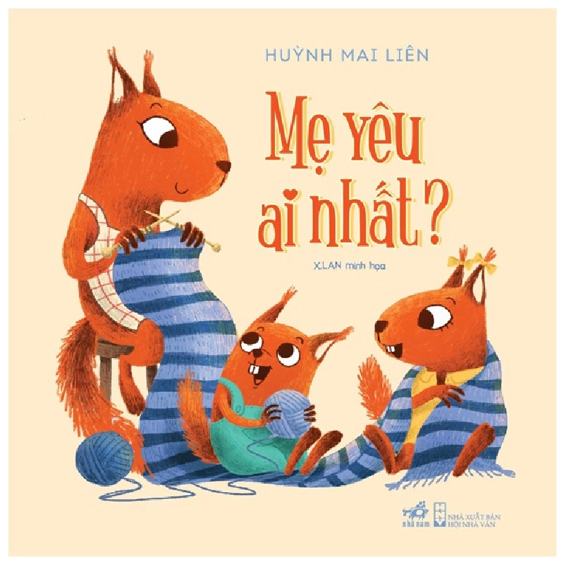 Mẹ Yêu Ai Nhất - Huỳnh Mai Liên, X Lan (Mới 100%) Truyện thiếu nhi, Nhã Nam - SÁCH ĐẠI HỌC 482200