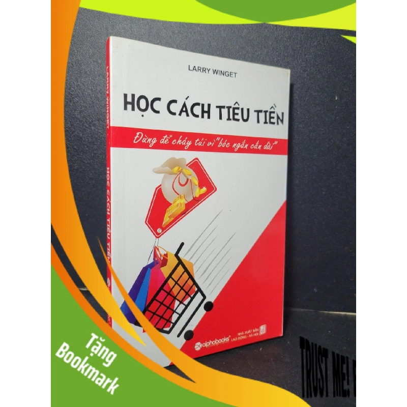 (TẶNG BOOKMARK) Học cách tiêu tiền mới 90% bẩn bìa, ố nhẹ 2010 Larry Winget RBK2205 KỸ NĂNG 945202