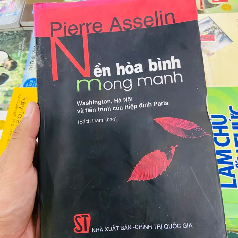 Nền hoà bình mong manh Washington, Hà Nội và tiến trình của Hiệp định Paris 927012