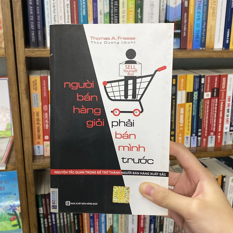 Sách “Người bán hàng giỏi phải bán mình trước”-Thomas A.Freese (Thuỳ Dương dịch) 519248