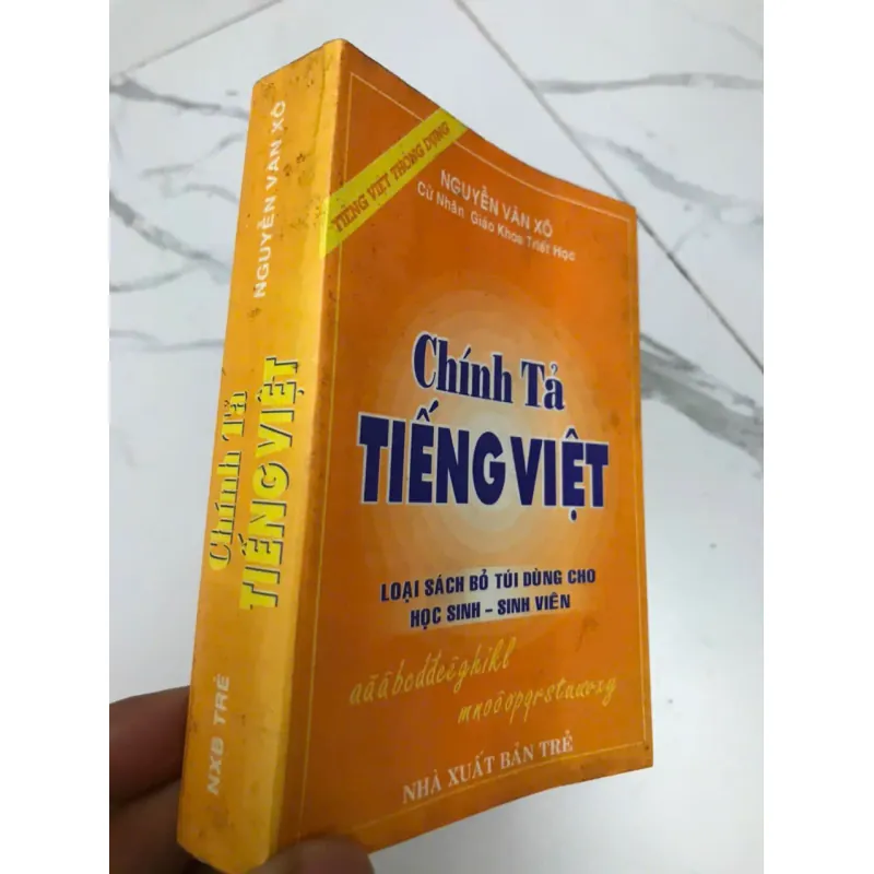 CHÍNH TẢ TIẾNG VIỆT - NGUYỄN VĂN XÔ (Cử Nhân Giáo Khoa Triết Học) 599065