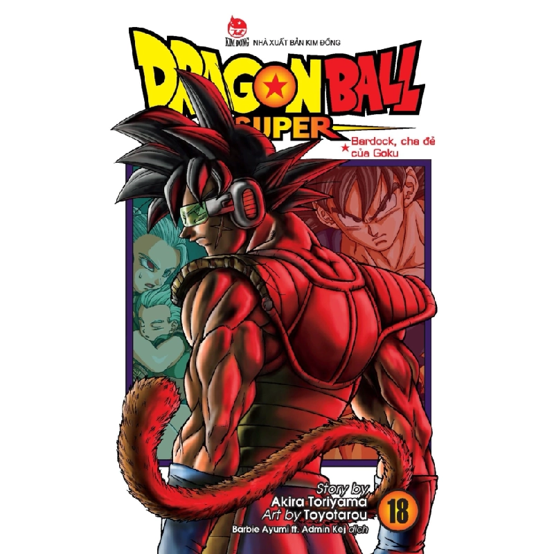 Dragon Ball Super - Tập 18 - Bardock, Cha Đẻ Của Goku - Akira Toriyama, Toyotarou (Mới 100%) Manga, comic, NXB Kim Đồng - SÁCH ĐẠI HỌC 487218