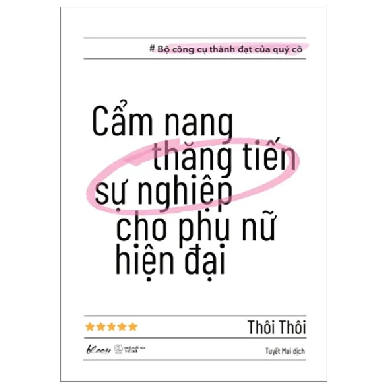 Cẩm Nang Thăng Tiến Sự Nghiệp Cho Phụ Nữ Hiện Đại - Thôi Thôi 190377