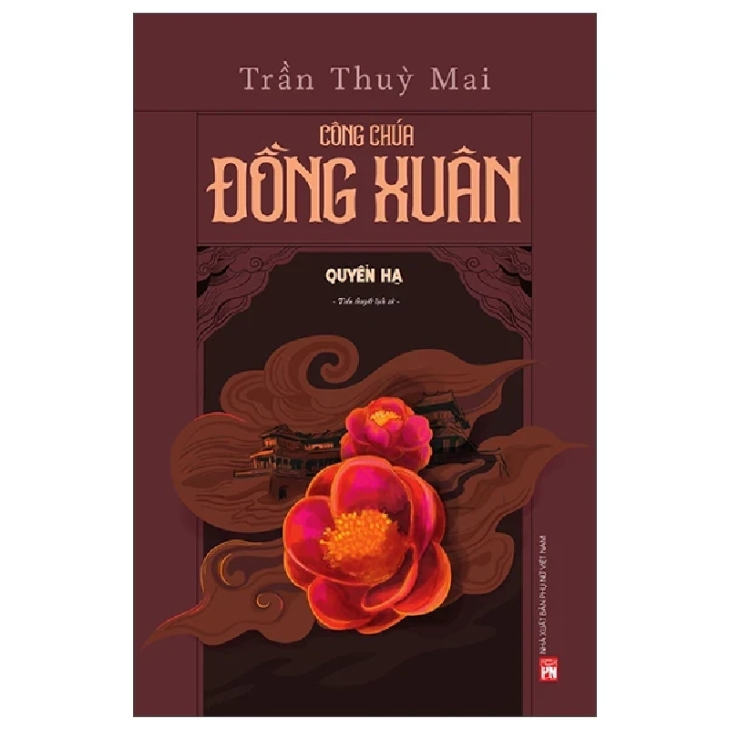 Công Chúa Đồng Xuân - Quyển Hạ - Trần Thùy Mai 208664