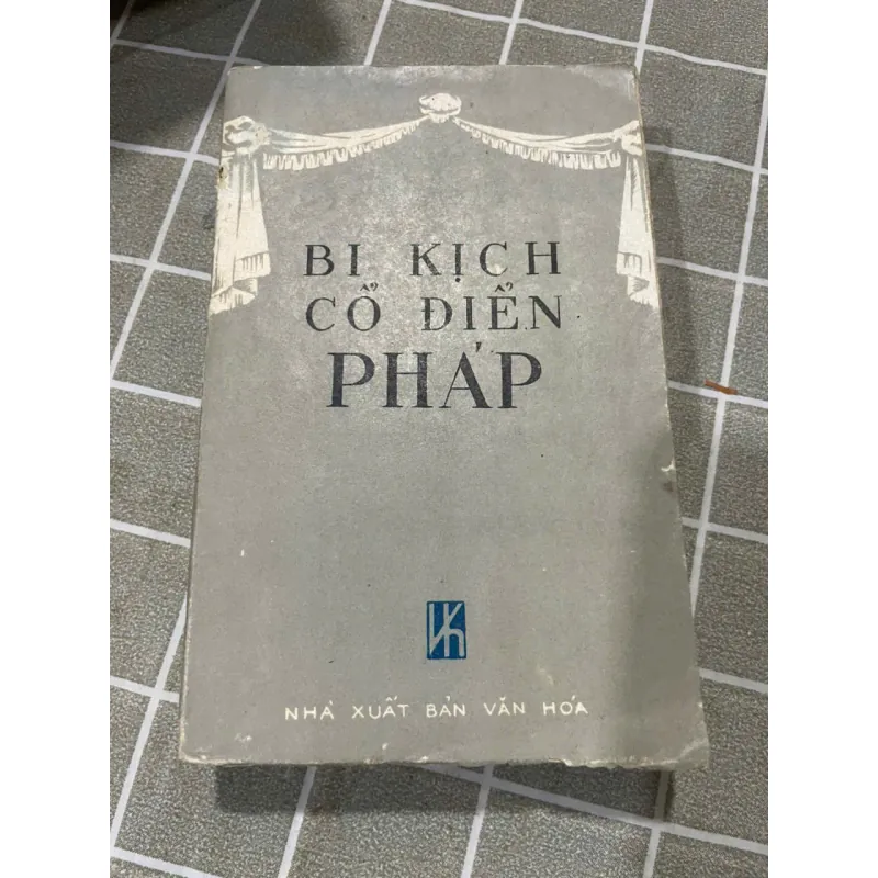 BI KỊCH CỔ ĐIỂN PHÁP - HOÀNG HỮU ĐẢN 556966