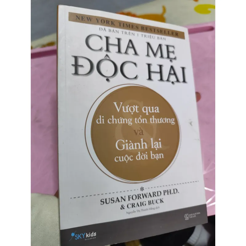 Cha Mẹ Độc Hại – Susan Forward | Sách tâm lý gia đình bán chạy New York Times 957371