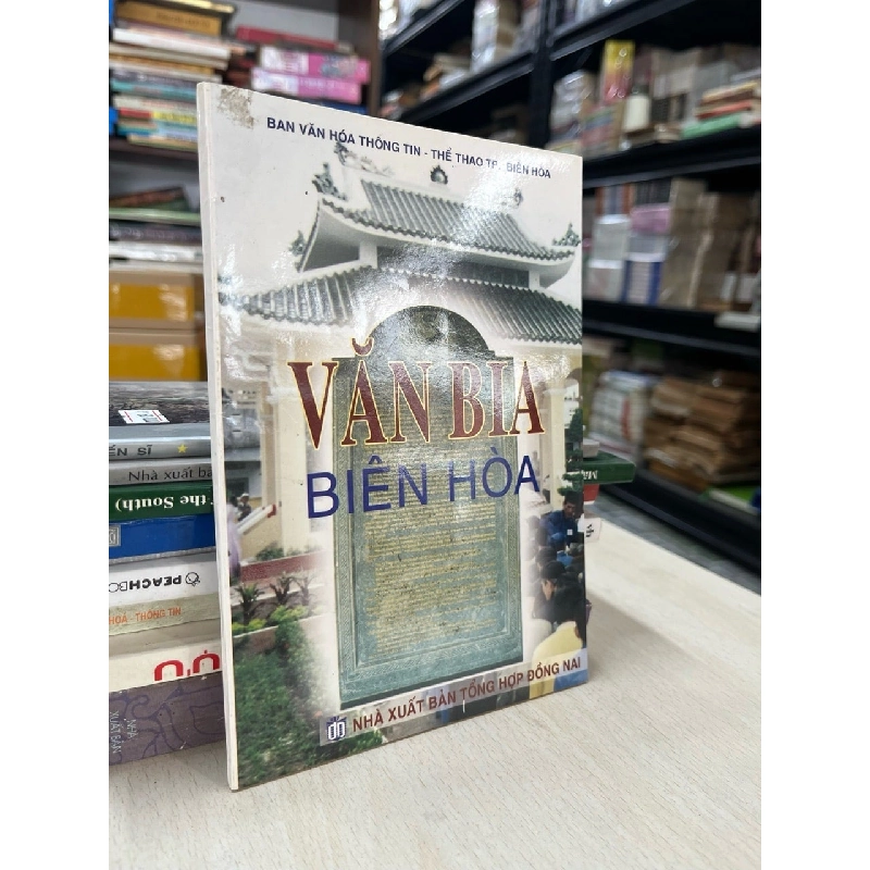 Văn bia Biên Hoà - Phạm Ngọc Thành chủ biên 728240