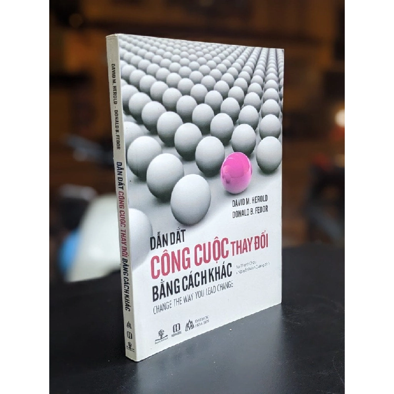 Dẵn dắt công cuộc thay đổi bằng cách khác - David M. Herold & Danald B. Fedor 382612