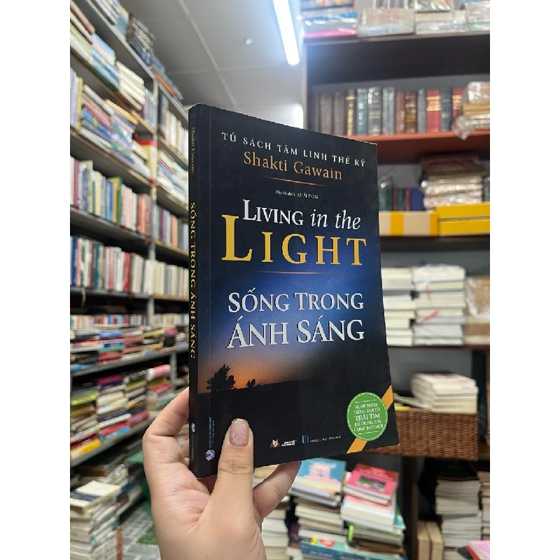 Sống trong ánh sáng - Shakti Gawain 1013805