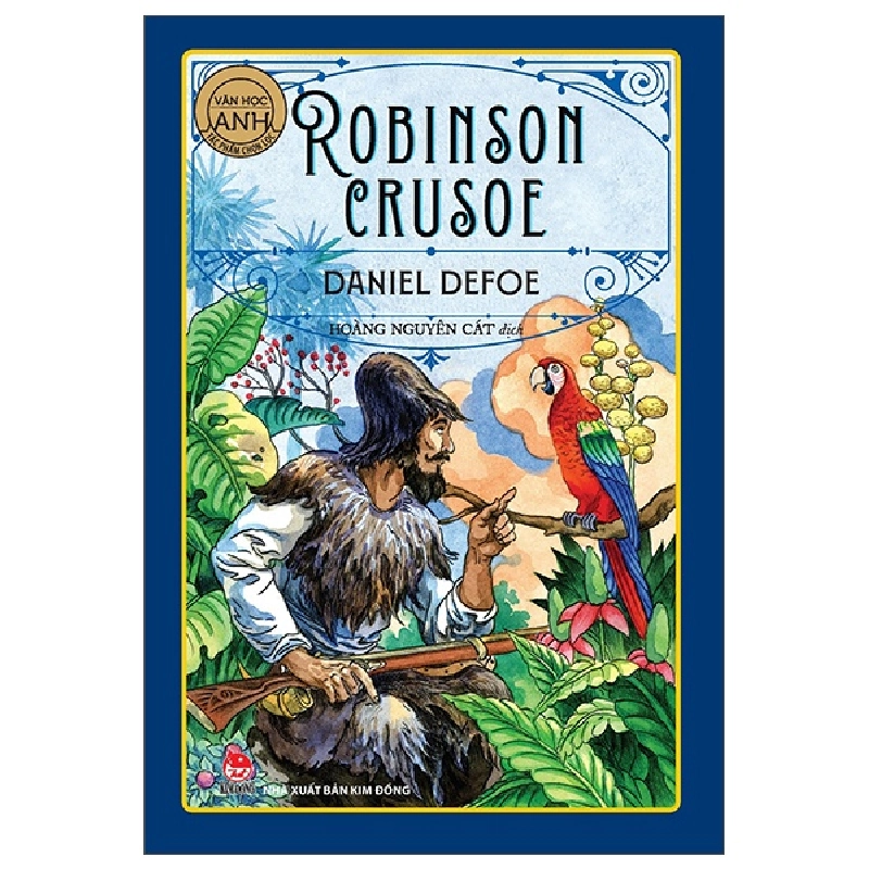 Văn Học Anh - Tác Phẩm Chọn Lọc - Robinson Crusoe - Daniel Defoe (Mới 100%) Truyện thiếu nhi, NXB Kim Đồng - SÁCH ĐẠI HỌC 481734