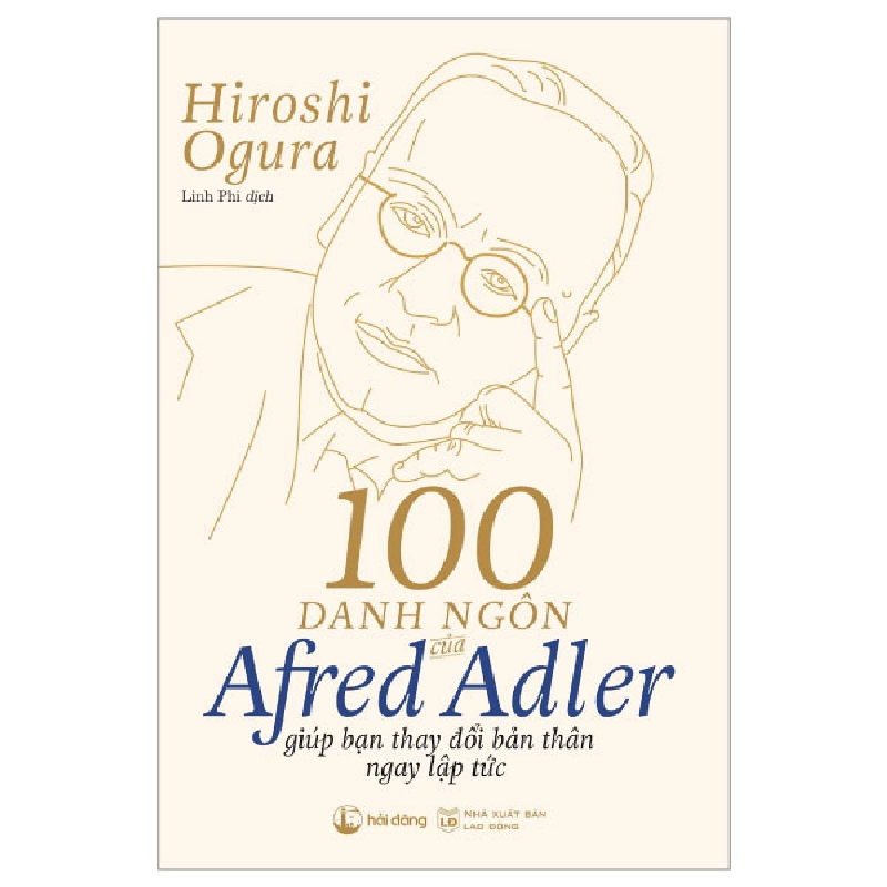 100 Danh Ngôn Của Alfred Adler Giúp Bạn Thay Đổi Bản Thân Ngay Lập Tức - Hiroshi Ogura 295832