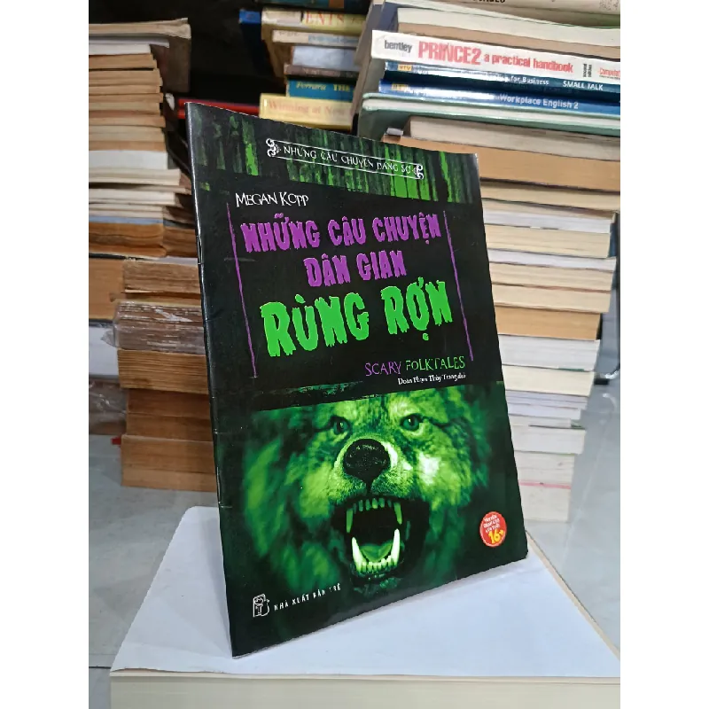 Những câu chuyện đáng sợ: Những câu chuyện dân gian rùng rợn - Megan Kopp (Đoàn Phạm Thùy Trang dịch) 688001