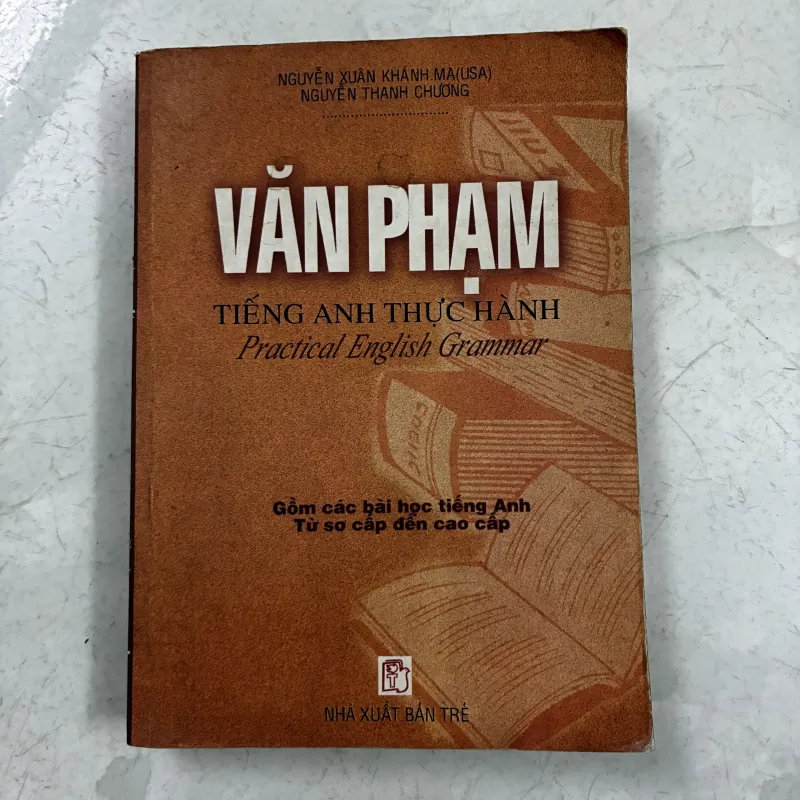 Văn phạm Tiếng Anh thực hành - Nguyễn Xuân Khánh 990305