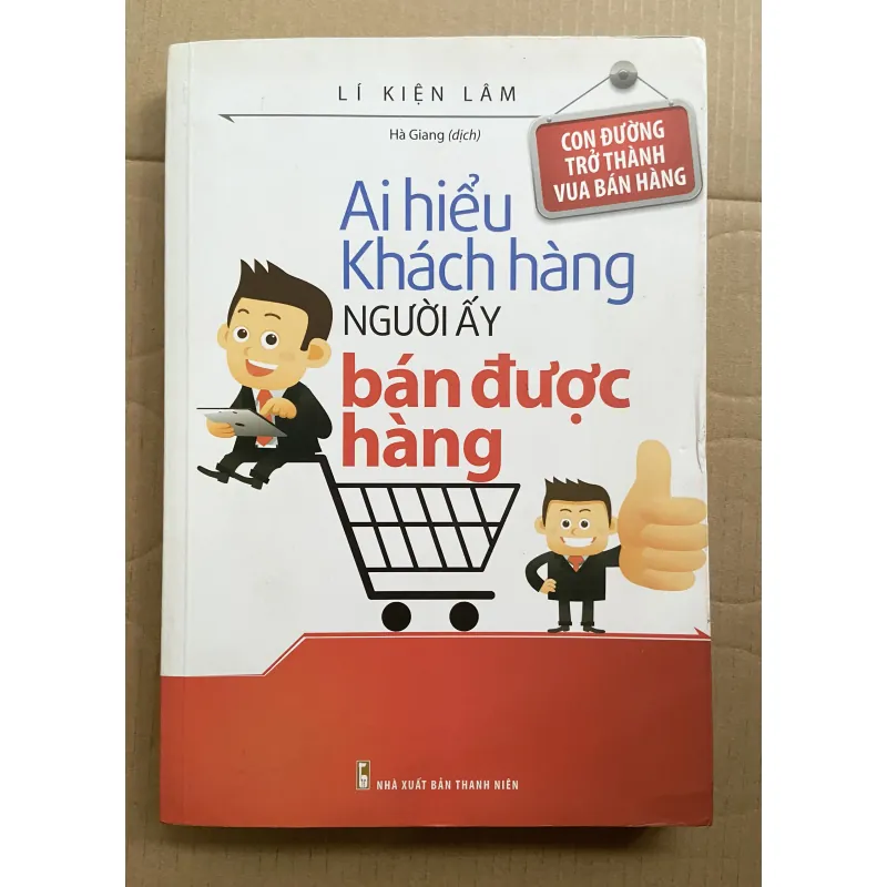 Ai hiểu khách hàng người ấy bán được hàng 786512