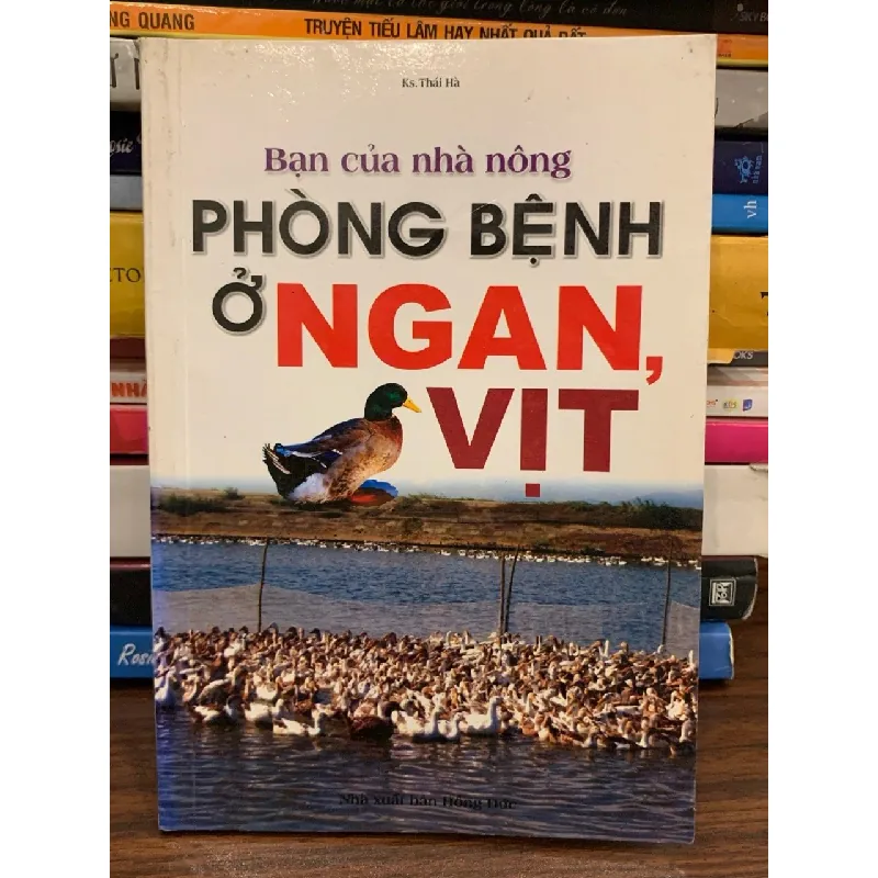 Phòng bệnh ở ngan, vịt (Bạn của nhà nông) – Ks. Thái Hà 571555