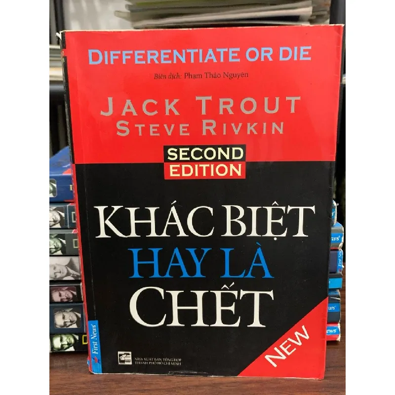 Khác biệt hay là chết — Jack Trout, Steve Rivkin 675441