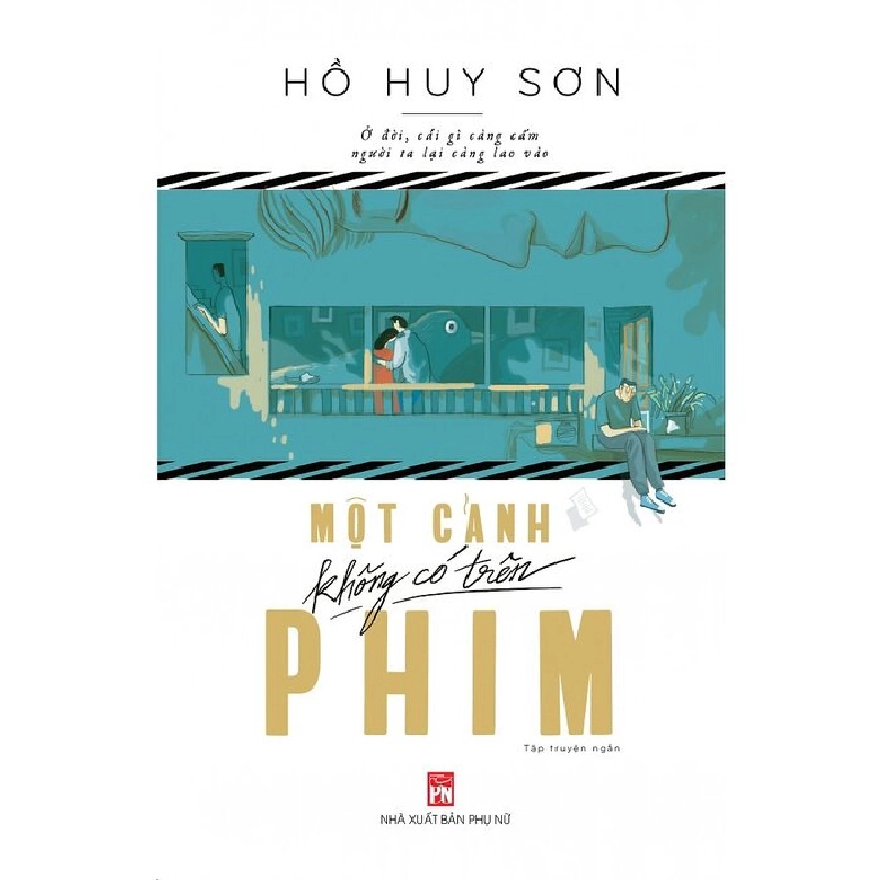 Một cảnh không có trong phim - Hồ Huy Sơn - 2018 - Văn Học Blogmeo040226 794347