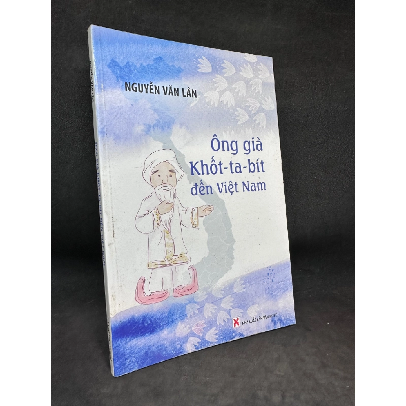 Ông Già Khốt-Ta-Bít Đến Việt Nam, Nguyễn Văn Lân, Mới 80% (Có Chữ Ký Tác Giả, Ố Nhẹ), 2009 SBM2405 450667