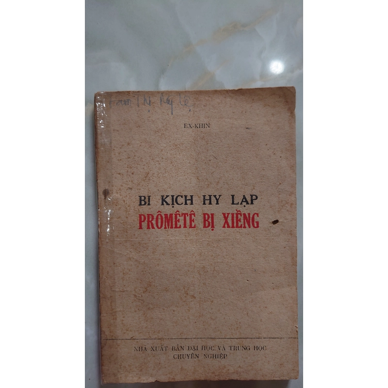 BI KỊCH HY LẠP PRÔMÊTÊ BỊ XIỀNG.
Tác giả: Ex-Khin. Dịch: Hoàng Hữu Đản 304951